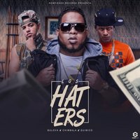 Los Haters - Chimbala, Bulova, Químico Ultra Mega