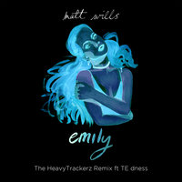 Emily - Matt Wills, Te Dness, The HeavyTrackerz
