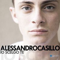 Io scelgo te - Alessandro Casillo
