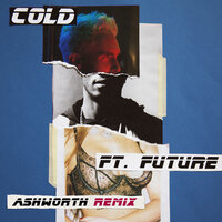 Cold - Maroon 5, Future, Ashworth