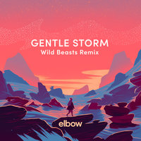 Gentle Storm - elbow, Wild Beasts
