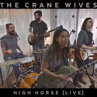 High Horse - The Crane Wives
