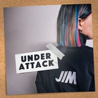 Under Attack - Jim