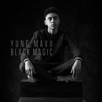 Black Magic - Yung Mavu