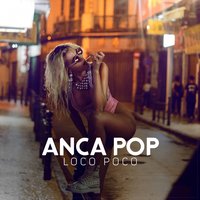 Loco Poco - Anca Pop