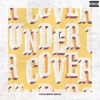 Undercover - Kehlani, Coucheron