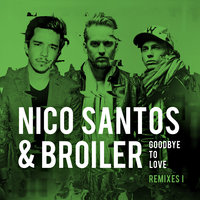 Goodbye To Love - Nico Santos, Broiler, Topic