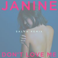 Don't Love Me - Janine, Salva