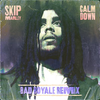 Calm Down - Skip Marley, Bad Royale