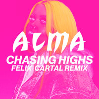 Chasing Highs - ALMA, Felix Cartal