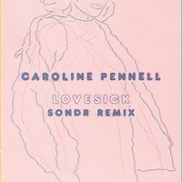 Lovesick - Caroline Pennell, Sondr