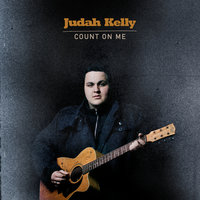 Count On Me - Judah Kelly