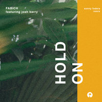 Hold On - Fabich, Josh Barry, Sonny Fodera