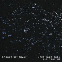 I Need Your Body - Brooke Bentham