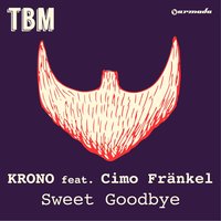 Sweet Goodbye - Krono, Cimo Fränkel