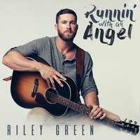 Runnin' with an Angel - Riley Green