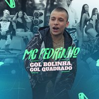 Gol Bolinha, Gol Quadrado - Mc Pedrinho