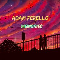 Memories - Adam Ferello
