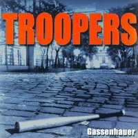 Gassenhauer - Troopers