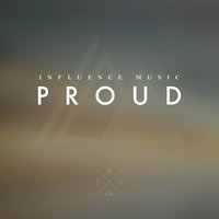 Proud - Influence Music, Melody Noel