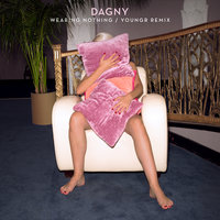 Wearing Nothing - Dagny, Youngr