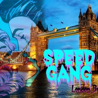 London Bridge - Speed Gang
