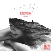 Drowning - KREAM, Clara Mae, Keeno