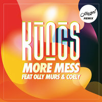 More Mess - Kungs, Olly Murs, Coely