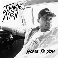 Home To You - Jimmie Allen