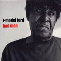 Everything's Gonna Be Alright - T-Model Ford