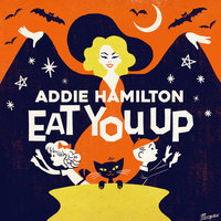 Eat You Up - Addie Hamilton