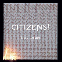 I Wouldn't Want To - Citizens!