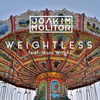 Weightless - Joakim Molitor, Maia Wright