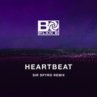 Heartbeat - Plan B, sir spyro