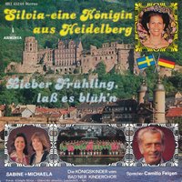 Silvia - Eine Königin aus Heidelberg - saBINE, Michael A, Die Königskinder vom Bad'ner Kinderchor