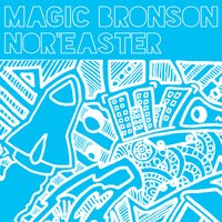 Nor'easter - Magic Bronson