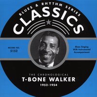 Got No Use for You (03-20-53) - T-Bone Walker, Walker