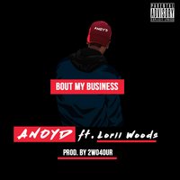 Bout My Business - ANoyd, Lorii Woods