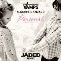 Personal - The Vamps, Maggie Lindemann, Jaded