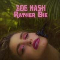 Rather Die - Zoe Nash