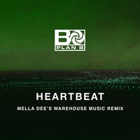 Heartbeat - Plan B, Mella Dee