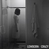 Crazy - LOWBORN