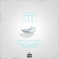 The Truth - Tayyib Ali