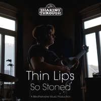 So Stoned - Thin Lips