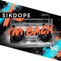 I'm Back - Sikdope