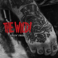 Livin' Free - The Wild!