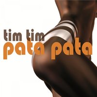 Pata Pata - Tim Tim