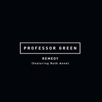 Remedy [feat. Ruth Anne] - Professor Green, Ruth Anne, Wizard