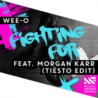 Fighting For - Wee-o, Tiësto, Morgan Karr