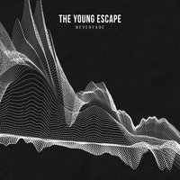 neverfade - The Young Escape